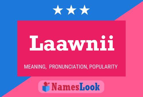 Laawnii Name Poster