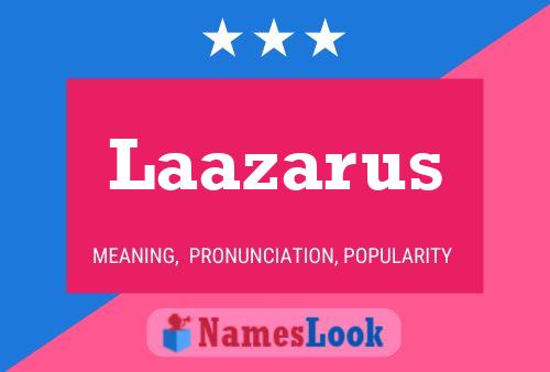 Laazarus Name Poster