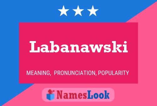 Labanawski Name Poster