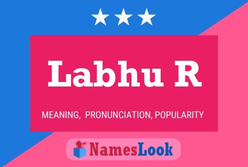 Labhu R Name Poster