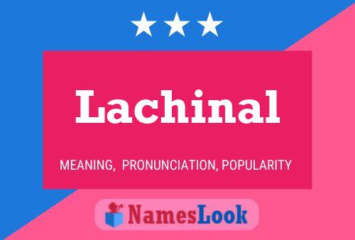 Lachinal Name Poster