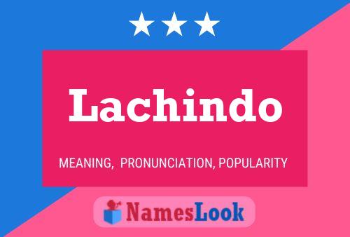 Lachindo Name Poster