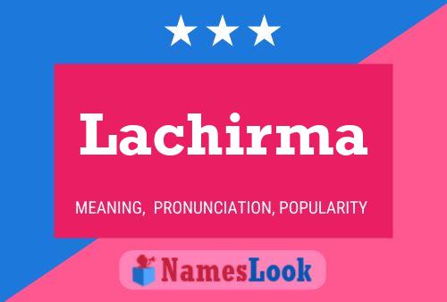 Lachirma Name Poster