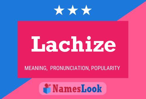 Lachize Name Poster