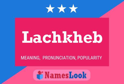 Lachkheb Name Poster