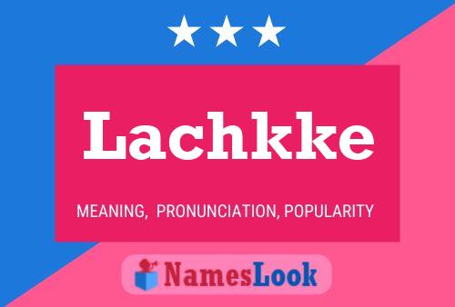 Lachkke Name Poster