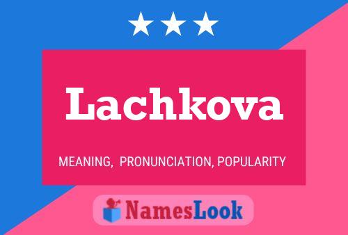 Lachkova Name Poster