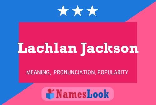 Lachlan Jackson Name Poster