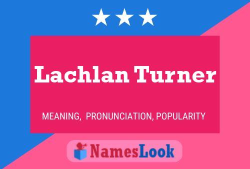 Lachlan Turner Name Poster