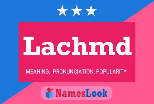 Lachmd Name Poster