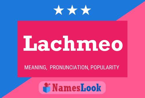 Lachmeo Name Poster