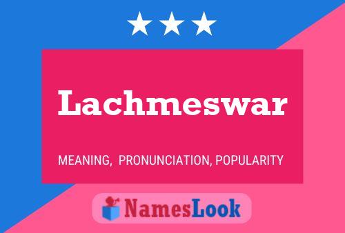 Lachmeswar Name Poster