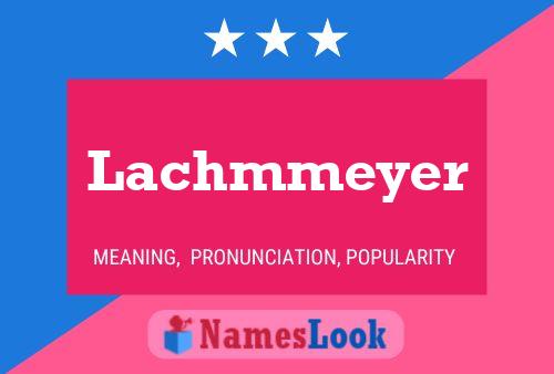 Lachmmeyer Name Poster