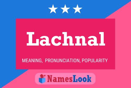 Lachnal Name Poster