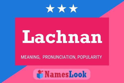 Lachnan Name Poster