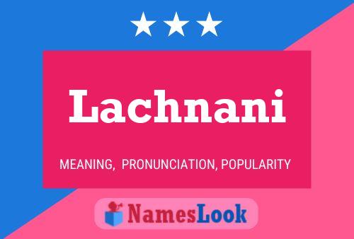 Lachnani Name Poster