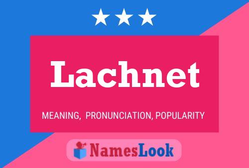 Lachnet Name Poster