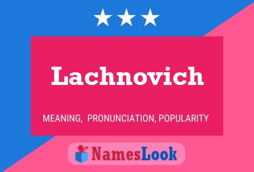 Lachnovich Name Poster