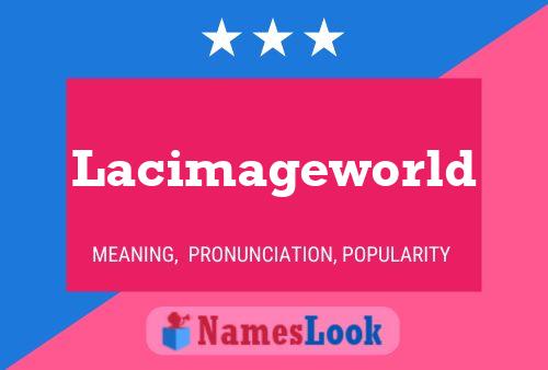 Lacimageworld Name Poster