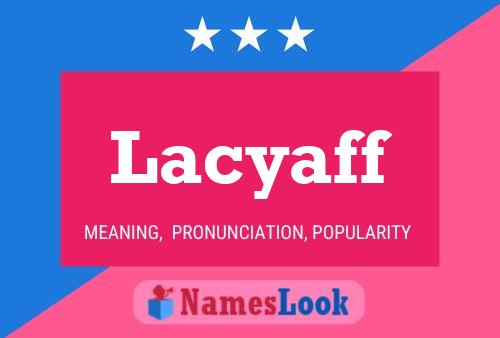 Lacyaff Name Poster