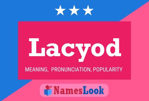 Lacyod Name Poster