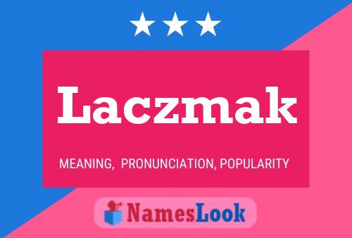 Laczmak Name Poster