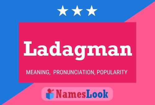 Ladagman Name Poster