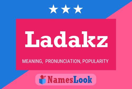 Ladakz Name Poster