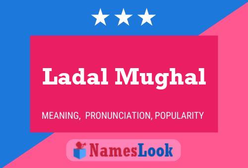 Ladal Mughal Name Poster