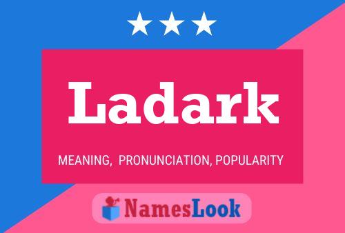 Ladark Name Poster