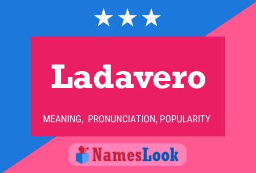 Ladavero Name Poster