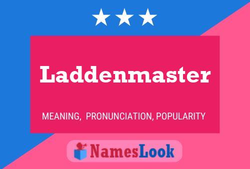 Laddenmaster Name Poster