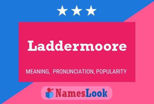 Laddermoore Name Poster