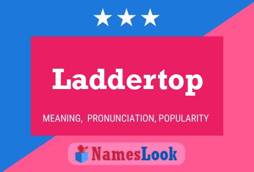 Laddertop Name Poster