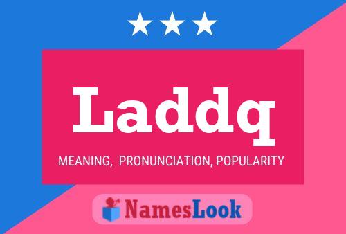 Laddq Name Poster