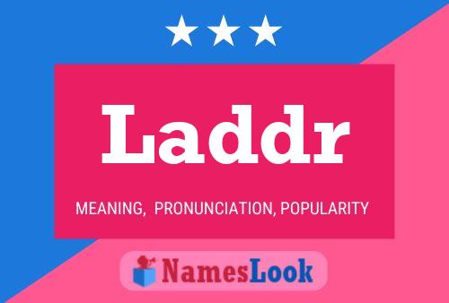 Laddr Name Poster