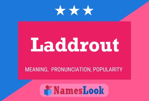 Laddrout Name Poster