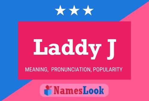 Laddy J Name Poster