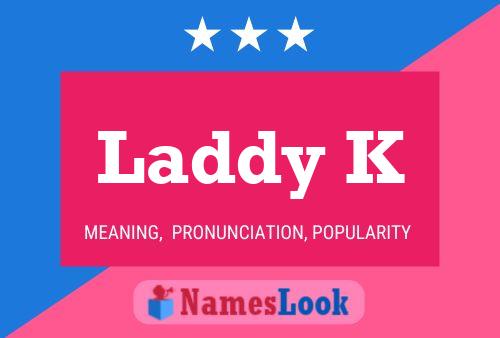 Laddy K Name Poster