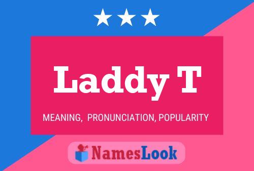 Laddy T Name Poster