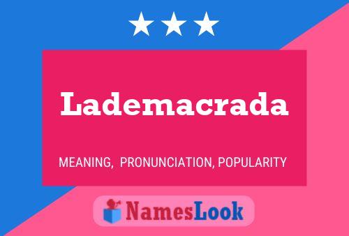 Lademacrada Name Poster