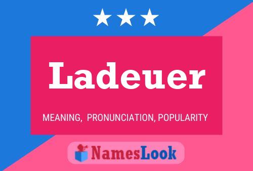 Ladeuer Name Poster