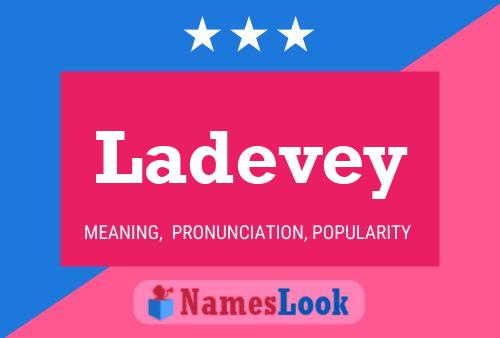 Ladevey Name Poster