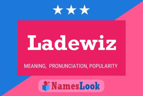 Ladewiz Name Poster