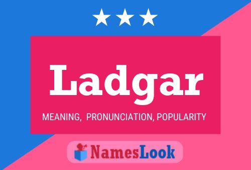 Ladgar Name Poster