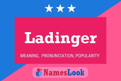 Ladinger Name Poster