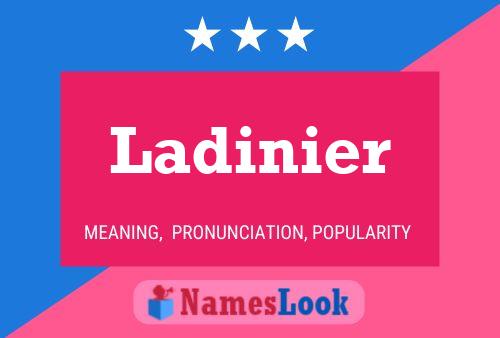 Ladinier Name Poster