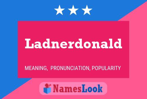 Ladnerdonald Name Poster