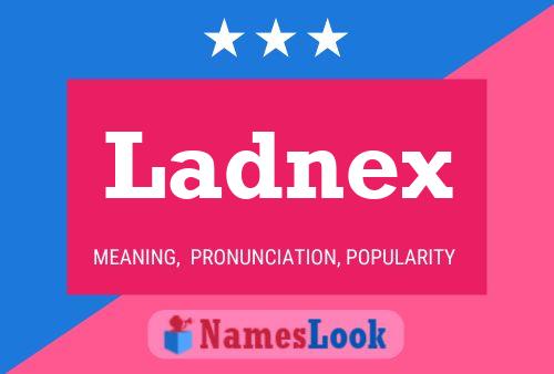 Ladnex Name Poster