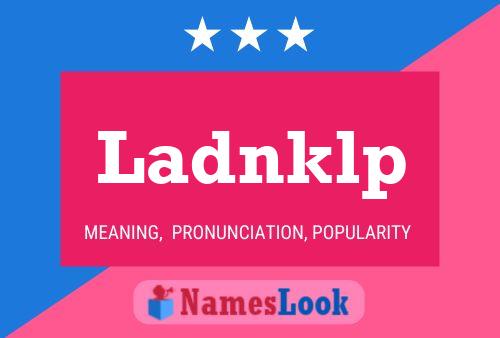 Ladnklp Name Poster